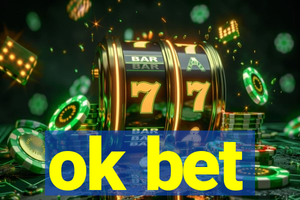 ok bet